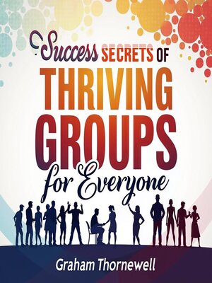 cover image of Success Secrets of Thriving Groups for Everyone